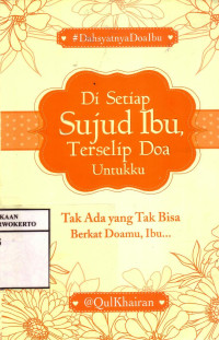 Di Setiap Sujud Ibu, Terselip Doa Untukku