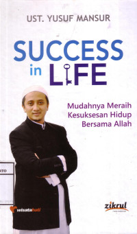 Success In Life: Mudahnya Meraih Kesuksesan Hidup Bersama Allah