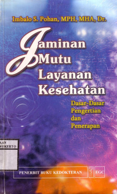 Jaminan Mutu Layanan Kesehatan: Dasar-Dasar Pengertian Dan Penerapan