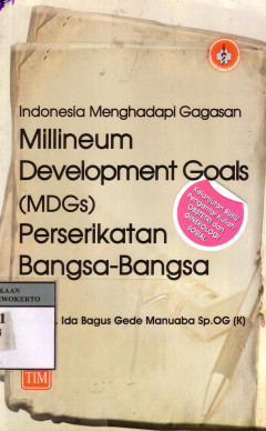 Indonesia Menghadapi Gagasan Millineum Development Goals (MDGs) Perserikatan Bangsa-Bangsa