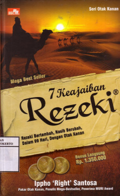 7 Keajaiban Rezeki: Rezeki Bertambah, Nasib Berubah, Dalam 99 Hari, Dengan Otak Kanan