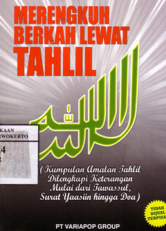 Merengkuh Berkah Lewat Tahlil (Kumpulan Amalan Tahlil Dilengkapi Keterangan Mulai Dari Tawassul, Surat Yaasiin Hingga Doa)