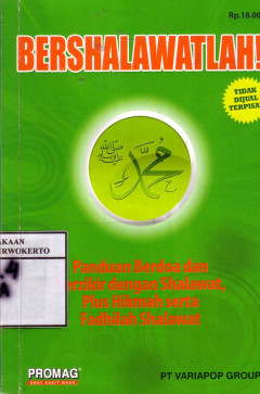 Bershalawatlah!: Panduan Berdoa Dan Berzikir Dengan Shalawat, Plus Hikmah Serta Fadhilah Shalawat