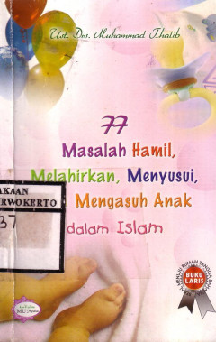 77 Masalah Hamil, Melahirkan, Menyusui, Dan Mengasuh Anak Dalam Islam