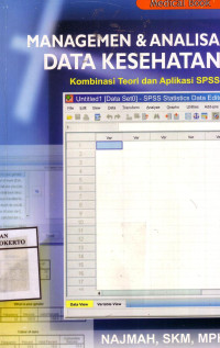 Managemen Dan Analisa Data Kesehatan: Kombinasi Teori Dan Aplikasi SPSS