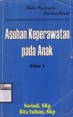 Buku Pegangan Praktek Klinik: Asuhan Keperawatan Pada Anak