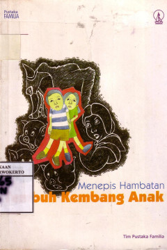 Menepis Hambatan Tumbuh Kembang Anak