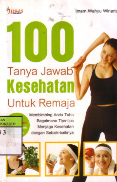 100 Tanya Jawab Kesehatan Untuk Remaja