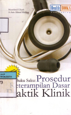 Buku Saku: Prosedur Keterampilan Dasar Praktik Klinik