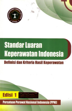 Standar Luaran Keperawatan Indonesia: Definisi Dan Kriteria Hasil Keperawatan