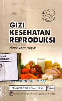 Gizi Kesehatan Reproduksi: Buku Saku Bidan