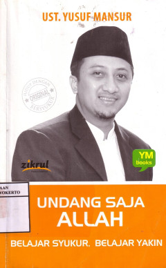 Undang Saja Allah: Belajar Syukur, Belajar Yakin