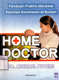 Home Doctor: Panduan Praktis Merawat Keluhan Kesehatan Di Rumah