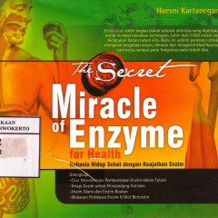 The Secret Miracle Of Enzyme: For Health Rahasia Hidup Sehat Dengan Keajaiban Enzim