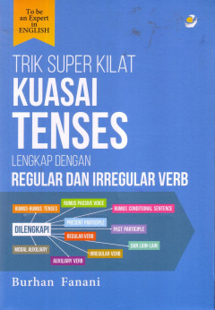 Trik Super Kilat Kuasai Tenses: Lengkap Dengan Regular Dan Irregular Verb