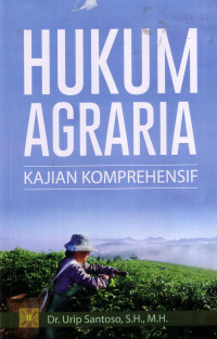 Hukum Agraria: Kajian Komprehensif