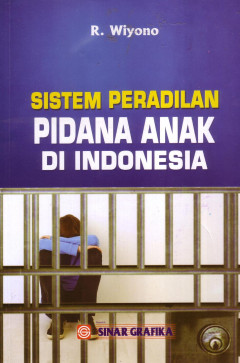 Sistem Peradilan Pidana Anak Di Indonesia