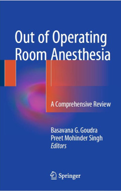 Out of Operating Room Anesthesia : A Comprehensive Review