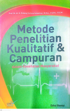 Metode Penelitian Kualitatif & Campuran : dalam Kesehatan Masyarakat