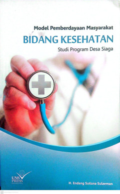 Model Pemberdayaan Masyarakat Bidang Kesehatan : Studi Program Desa Siaga