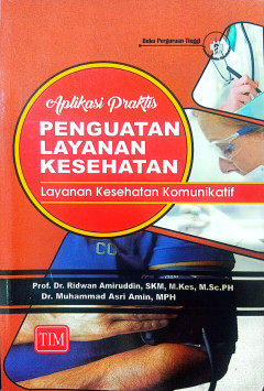 Aplikasi Praktis Penguatan Layanan Kesehatan : Layanan Kesehatan Komunikatif