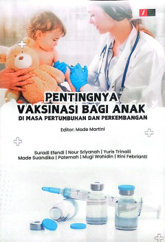 Pentingnya Vaksinasi Bagi Anak di Masa Pertumbuhan dan Perkembangan