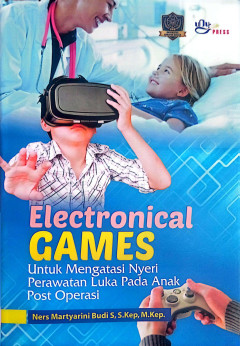 Electronical Games: Untuk Mengatasi Nyeri Perawatan Luka Pada Anak Post Operasi
