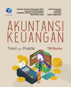 Akuntansi Keuangan: Teori Dan Praktik