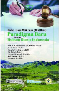 Badan Usaha Milik Desa (BUM Desa) Paradigma Baru dalam Hukum Bisnis Indonesia