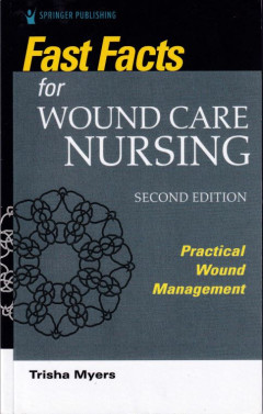 Fast Facts for Wound Care Nursing : Practical Wound Management