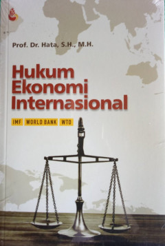 Hukum Ekonomi Internasional: IMF, World Bank, IMF
