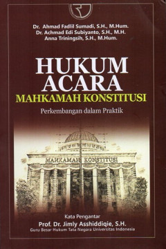 Hukum Acara Mahkamah Konstitusi: Perkembangan Dalam Praktik