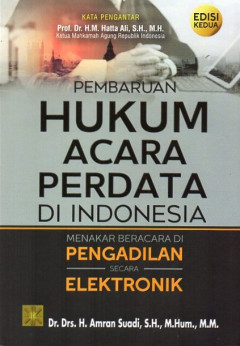 Pembaruan Hukum Acara Perdata Di Indonesia: Menakar Beracara Di Pengadilan Secara Elektronik