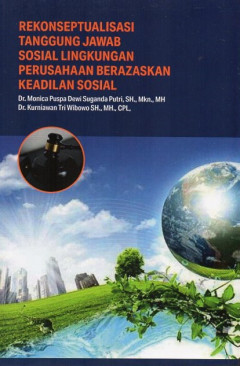 Rekonseptualisasi Tanggung Jawab Sosial Lingkungan Perusahaan Berazaskan Keadilan Sosial