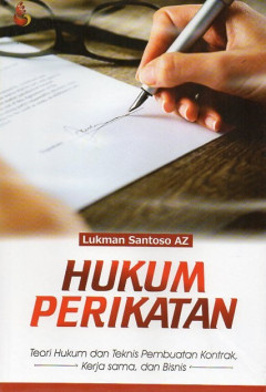 Hukum Perikatan: Teori Hukum Dan Teknis Pembuatan Kontrak, Kerja Sama, Dan Bisnis