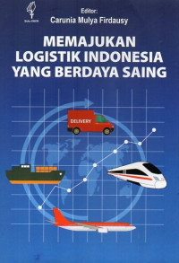 Memajukan Logistik Indonesia Yang Berdaya Saing