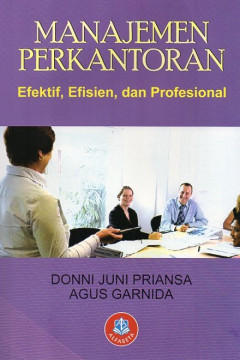 Manajemen Perkantoran: Efektif, Efisien, Dan Profesional