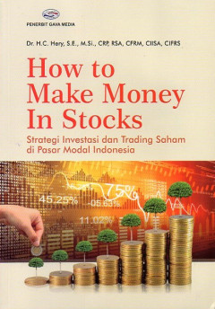 How To Make Money In Stocks: Strategi Investasi Dan Trading Saham Di Pasar Modal Indonesia