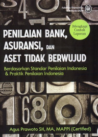 Penilaian Bank, Asuransi, Dan Aset Tidak Berwujud: Berdasarkan Standar Penilaian Indonesia & Praktik Penilaian Indonesia