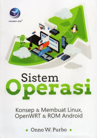 Sistem Operasi: Konsep & Membuat Linux, Open WRT & ROM Android