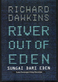 River Out Of Eden Sungai Dari Eden: Suatu Pandangan Hidup Darwinian