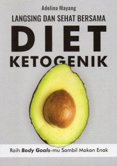 Langsing Dan Sehat Bersama Diet Ketogenik