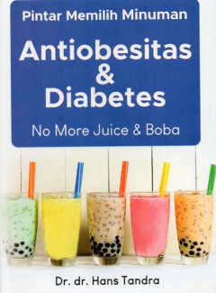 Pintar Memilih Minuman Antiobesitas & Diabetes: No More Juice & Boba