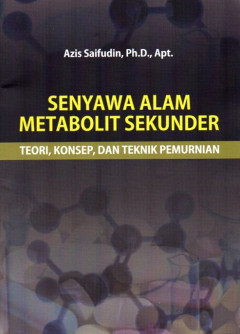 Senyawa Alam Metabolit Sekunder: Teori, Konsep, Dan Teknik Pemurnian