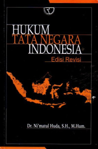 Hukum Tata Negara Indonesia: Edisi Revisi