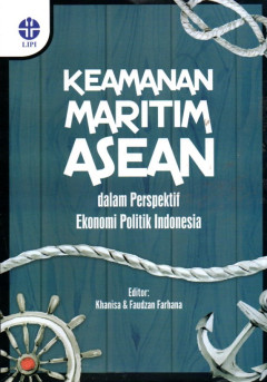 Keamanan Maritim ASEAN: Dalam Perspektif Ekonomi Politik Indonesia