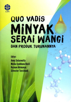 Quo Vadis Minyak Serai Wangi Dan Produk Turunannya