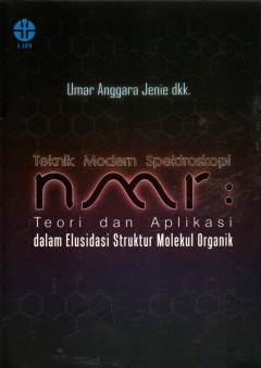 Teknik Modern Spektroskopi NMR: Teori Dan Aplikasi Dalam Elusidasi Struktur Molekul Organik