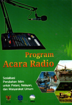 Program Acara Radio: Sosialisasi Perubahan Iklim Untuk Petani, Nelayan, Dan Masyarakat Umum