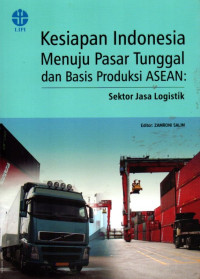 Kesiapan Indonesia Menuju Pasar Tunggal Dan Basis Produksi ASEAN: Sektor Jasa Logistik